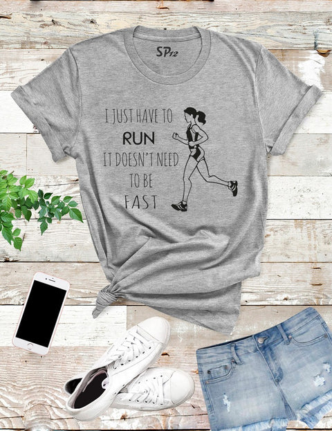 I Just Have To Run Women T Shirt