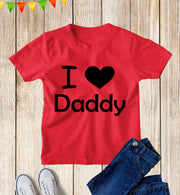 I Love Daddy Kids T Shirts