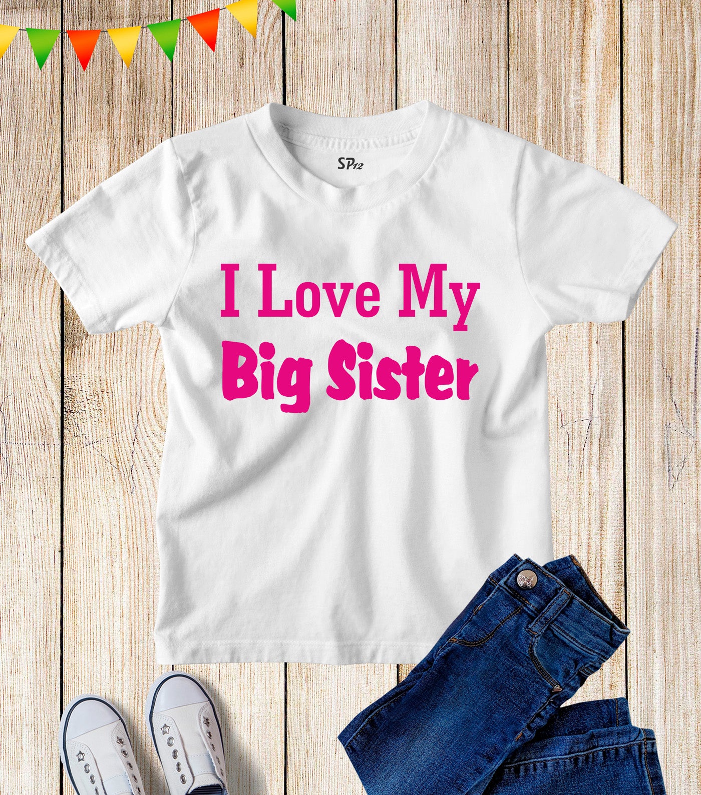 I Love My Big Sister Kids T Shirt