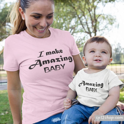 I make Amazing Baby Funny Slogan Mum Mummy Mothers Day Matching T shirt