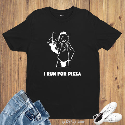 I Run For Pizza Funny Sports Slogan Runner Athletic T shirt