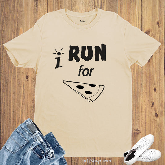 I run for Pizza Pizza-piece Funny T shirt