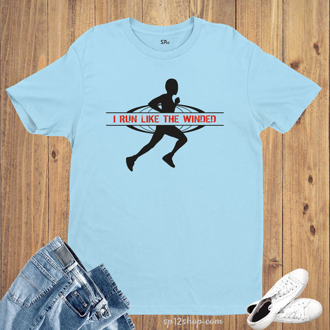 I Run Like The Winded Wind Speed Sports T shirt