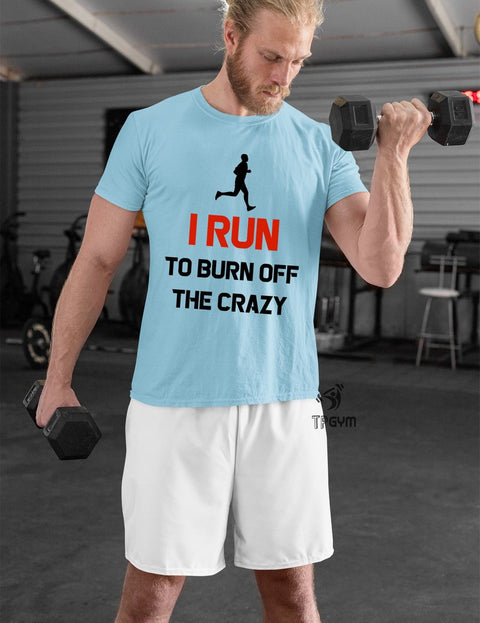 I Run to burn Off the Crazy Crossfit T Shirt