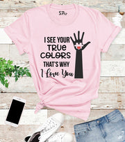 I See Your True Colors Autism T Shirt