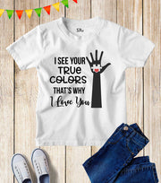 I See Your True Colors Kids Awareness T Shirt