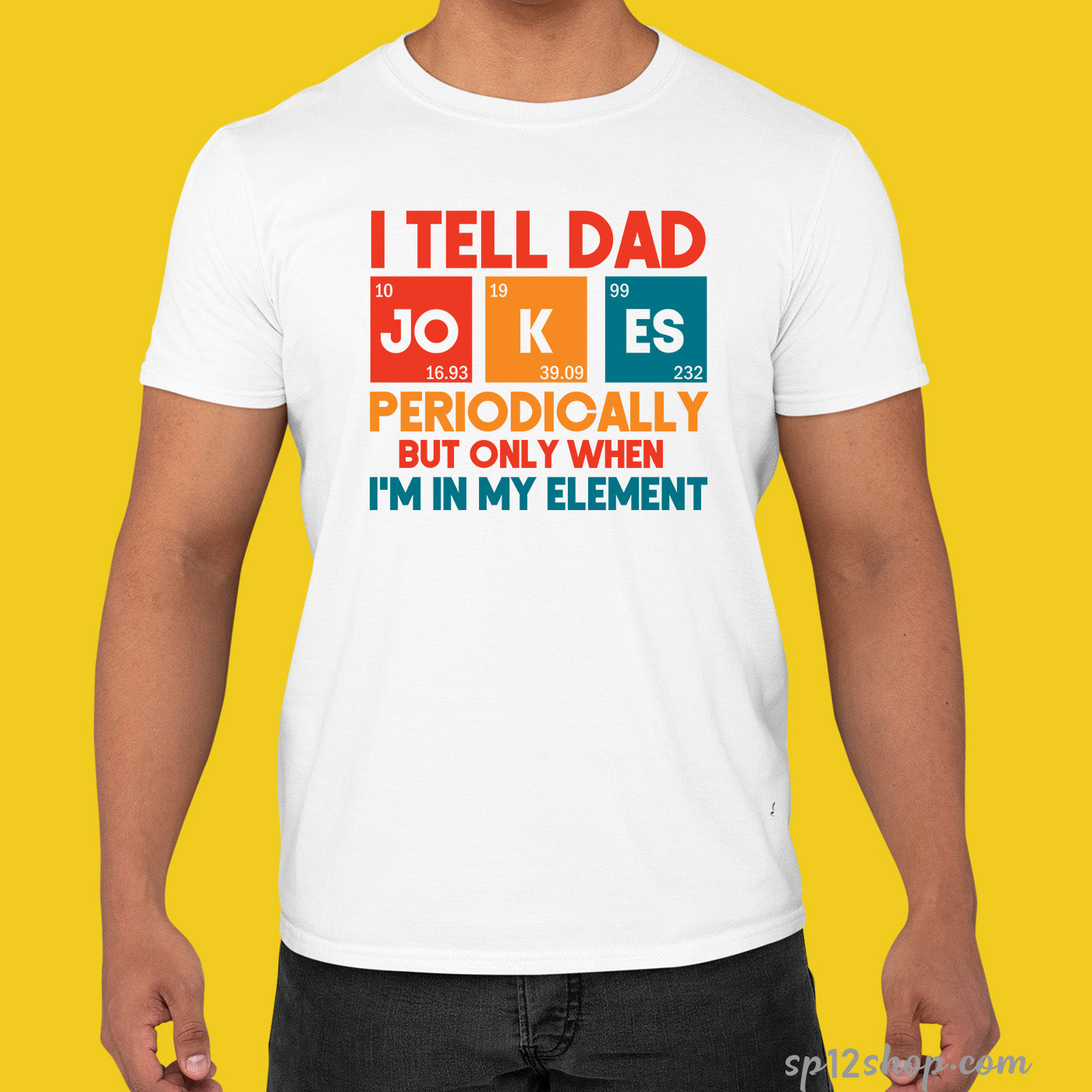 I Tell Dad Jokes Periodically But Only When I'm In My Element T Shirt