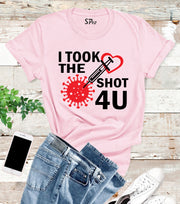 I Took The Shot For You T Shirt