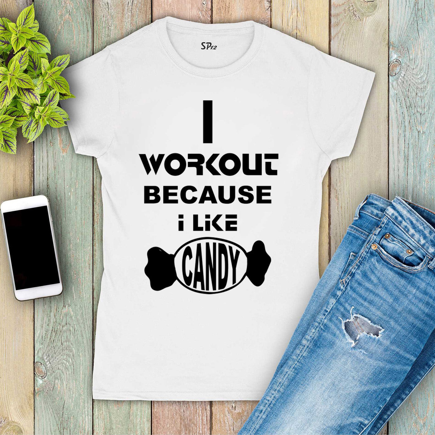 I Workout Because I Like Candy Fitness Women T Shirt