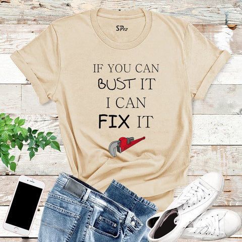 if-you-can-bust-it-i-can-fix-it-mechanic-t-shirt