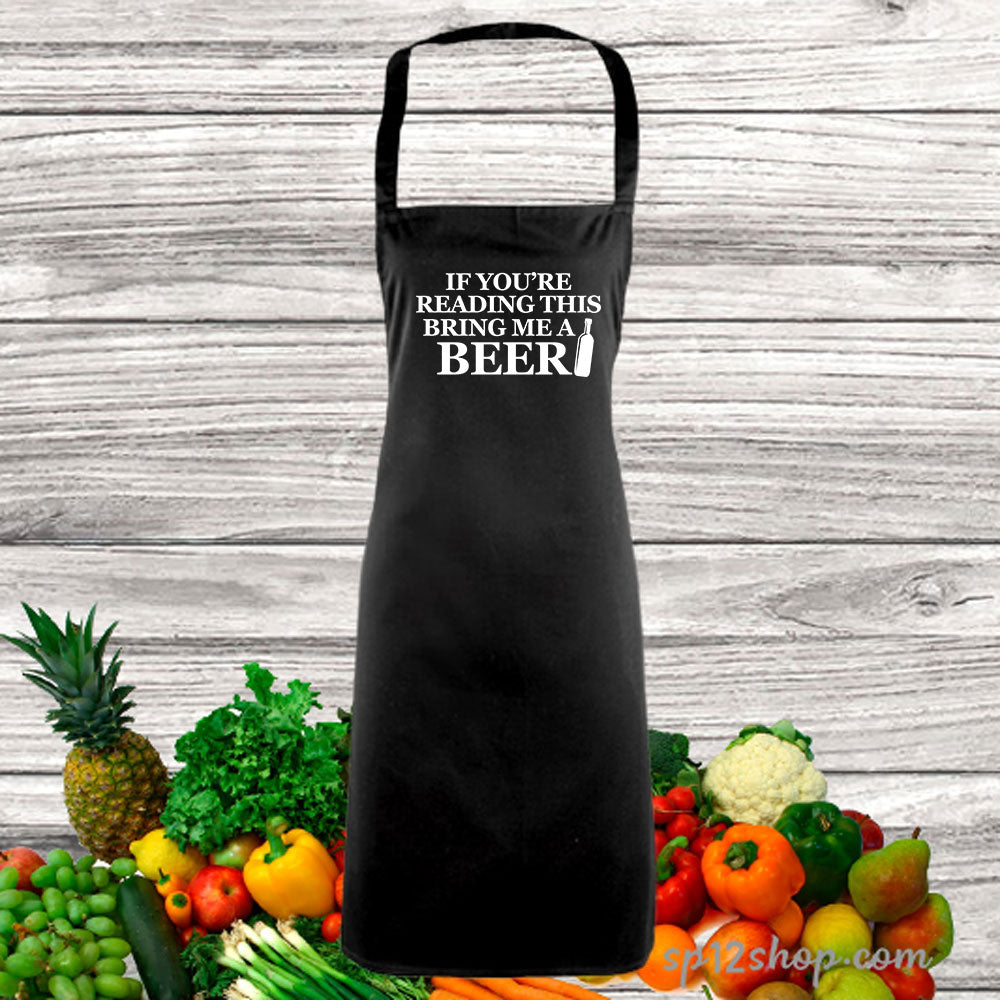 If You're Reading This Bring Me A Beer Apron