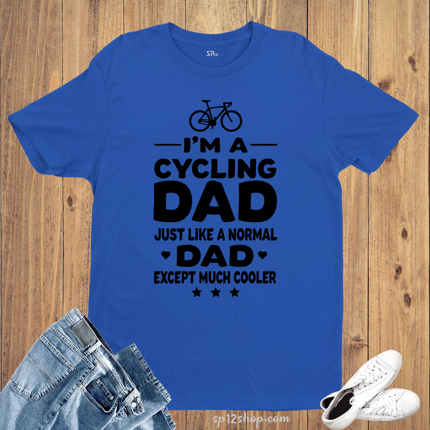 I'M a Cycling Dad Just Like a Normal Dad Except Much Cooler T Shirt