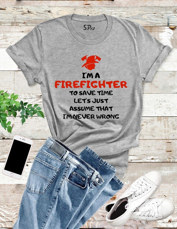 I'm A Firefighter T Shirt