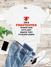 I'm A Firefighter T Shirt