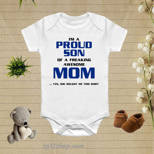 I'm A Proud Son of A Freaking Awesome Mom Baby Bodysuit Onesie