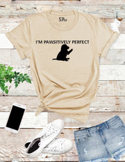 I'm Pawsitively Perfect Dogs Slogan T Shirt