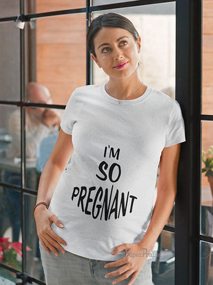 I'm So Pregnant Maternity T Shirt