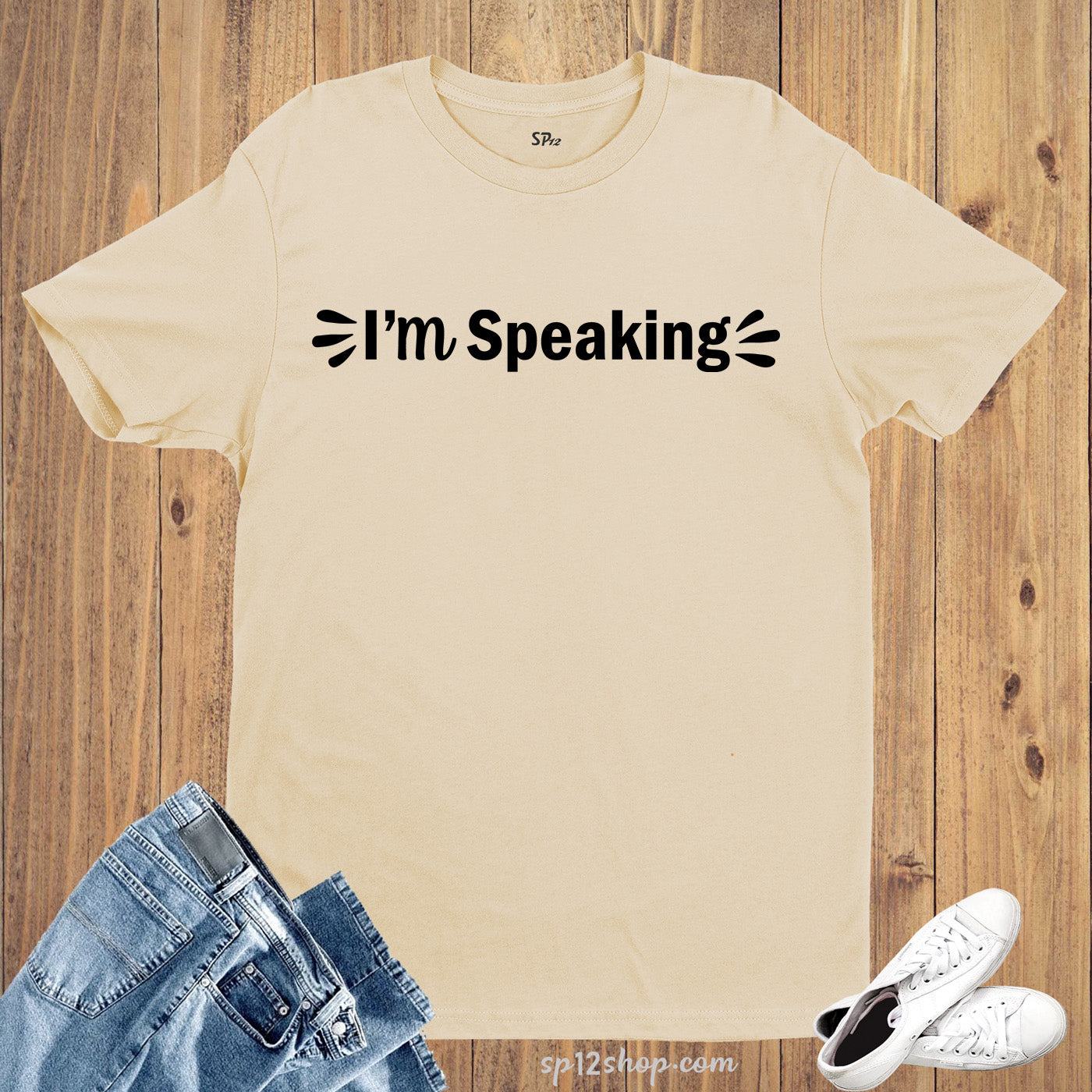 I'm Speaking T Shirt