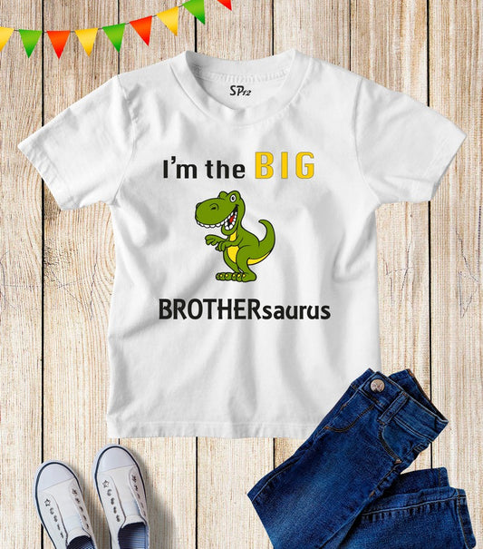 I'm The Big Brothersaurus T Shirt