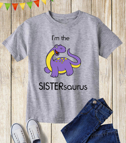 I'm The Sistersaurus T Shirt