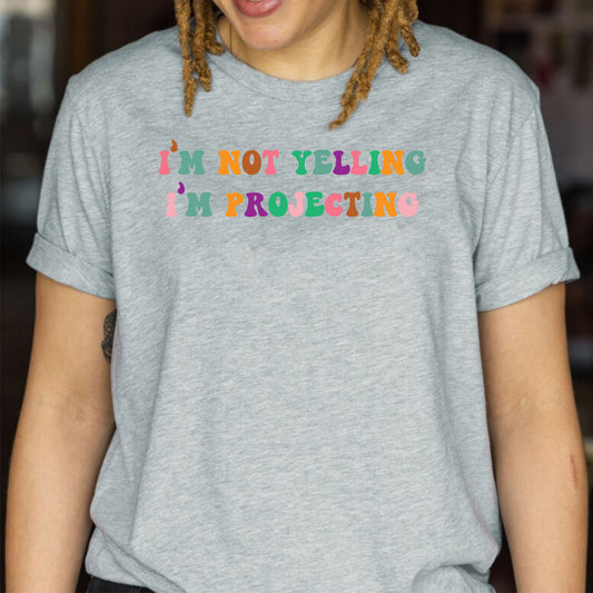 I'm Not Yelling I'm Projecting Theater Audition Actor Actress T-Shirts