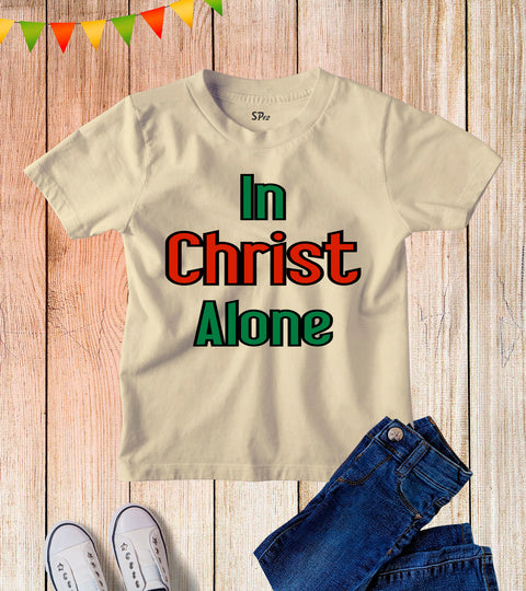 In Christ Alone Kids T Shirt