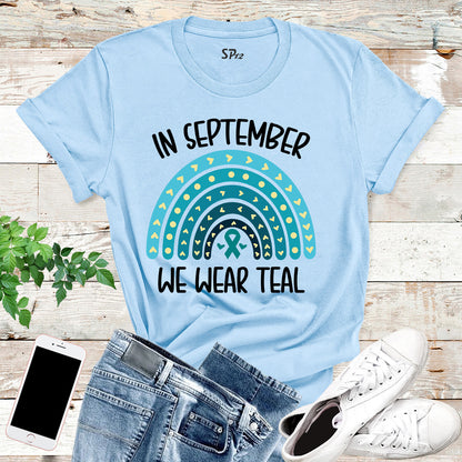 In September We Wear Teal Cancer Awareness T Shirt