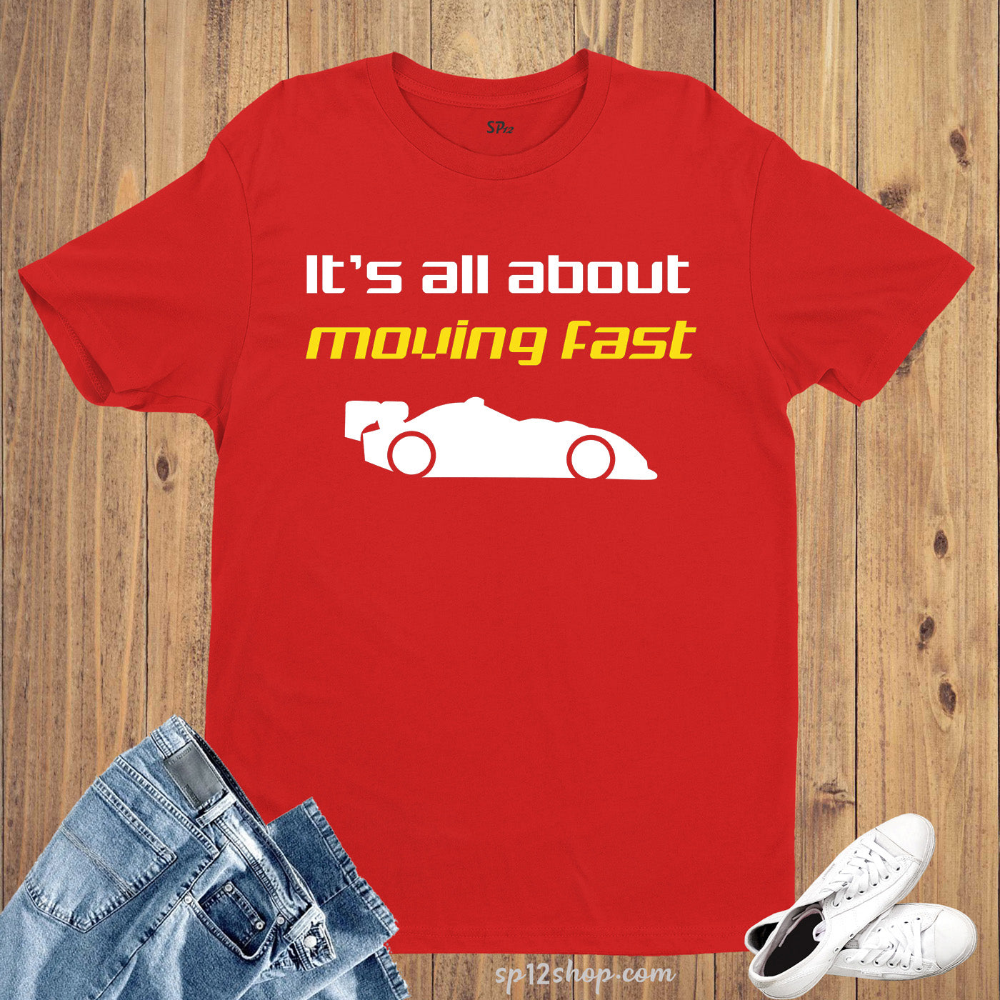 It Is All About Moving fast Automobile T Shirt
