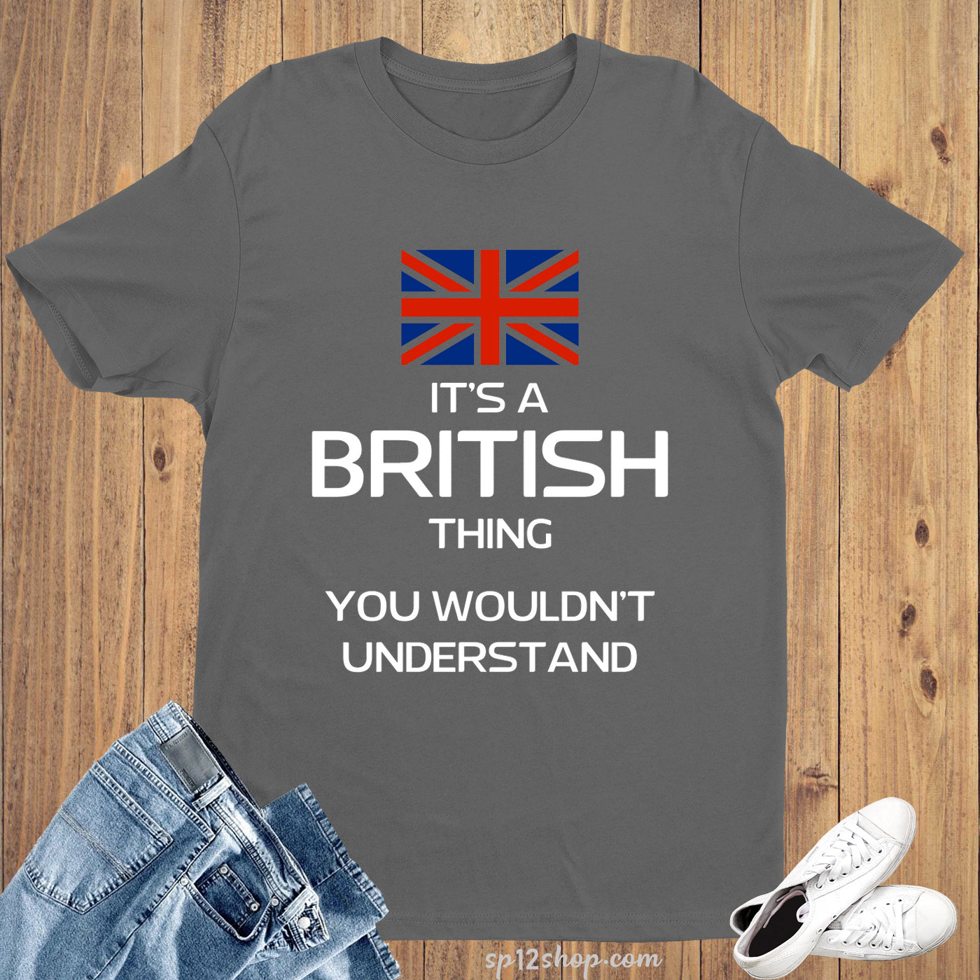 Its a British Thing You Wouldn't Understand Funny Slogan T Shirt