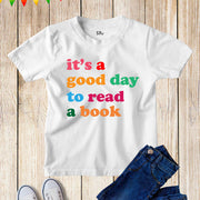 It's a Good Day To Read a Book Kids T Shirt