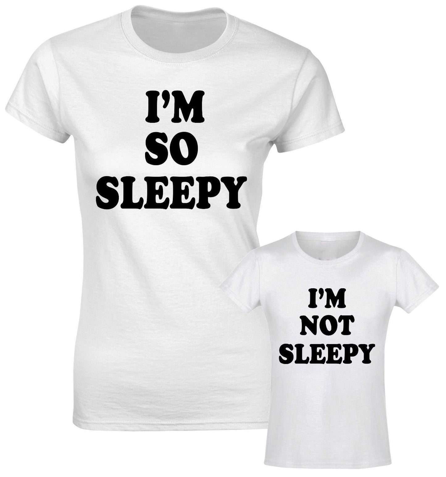 I Am So Sleepy I Am Not Sleepy Funny Slogan Mother Daughter Son Matching T Shirt