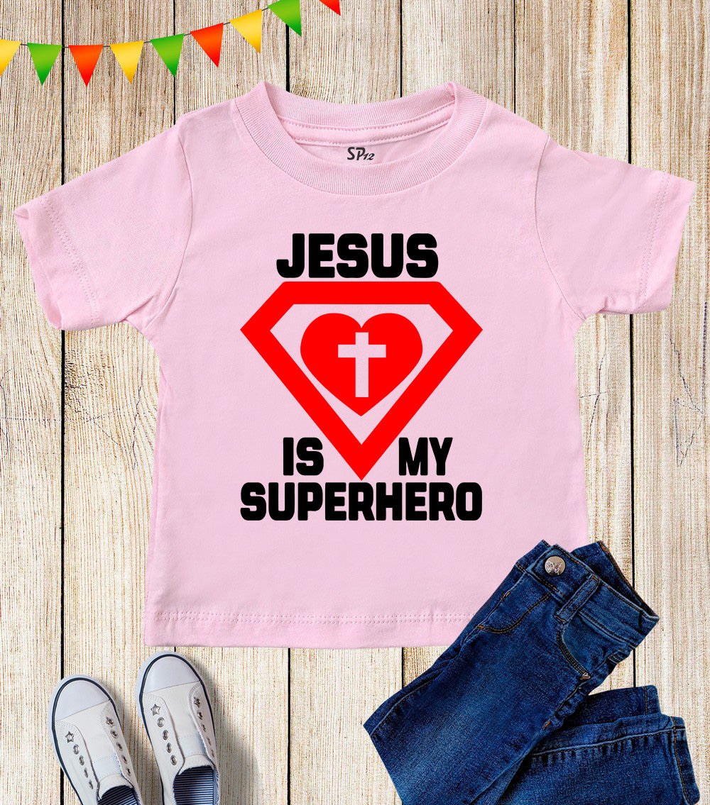 Jesus Is My Super hero Kids T Shirt