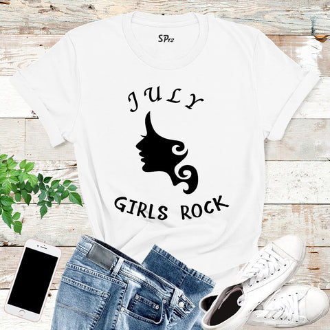 July Girls Rock Birthday T Shirt