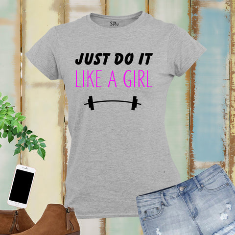 Just Do It Like a Girl Fitness Slogan Women T Shirt