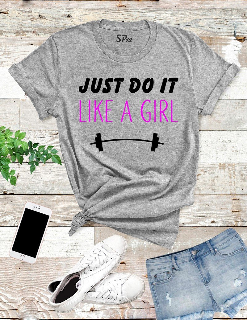 Just Do It Like A Girl Lifting T Shirt