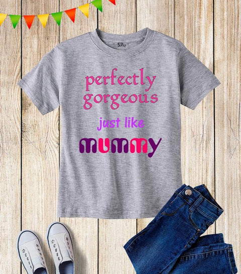 Just Like Mummy Kids T Shirt