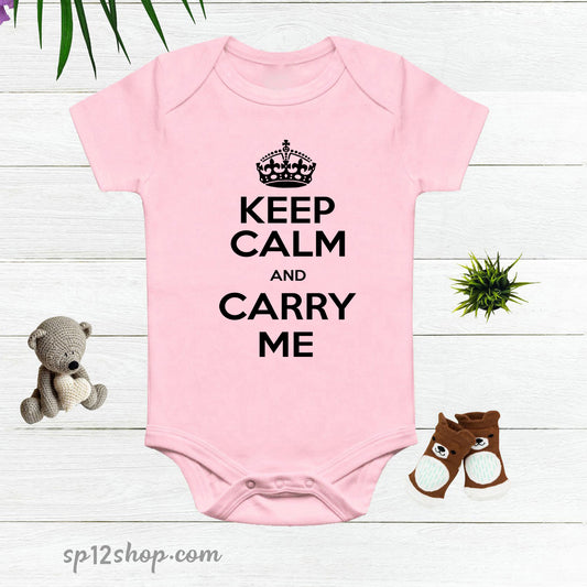 Keep Calm And carry Me Baby Bodysuit Onesie
