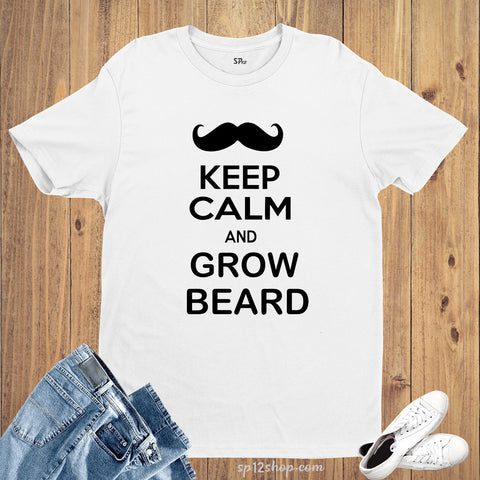 Keep calm And Grow Beard T Shirt