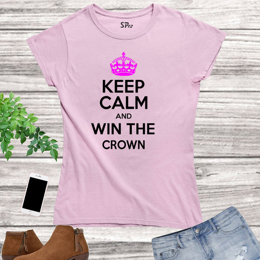 Keep Calm and Win the Crown Crossfit Women T Shirt