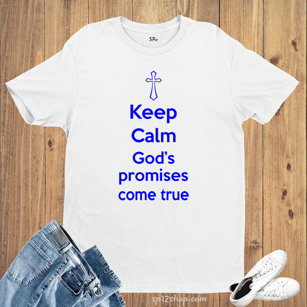 Keep Calm God's Promises Come True Hope in the Lord Gym T-Shirt