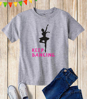 Kids Keep Dancing Ballet Dancer T Shirt