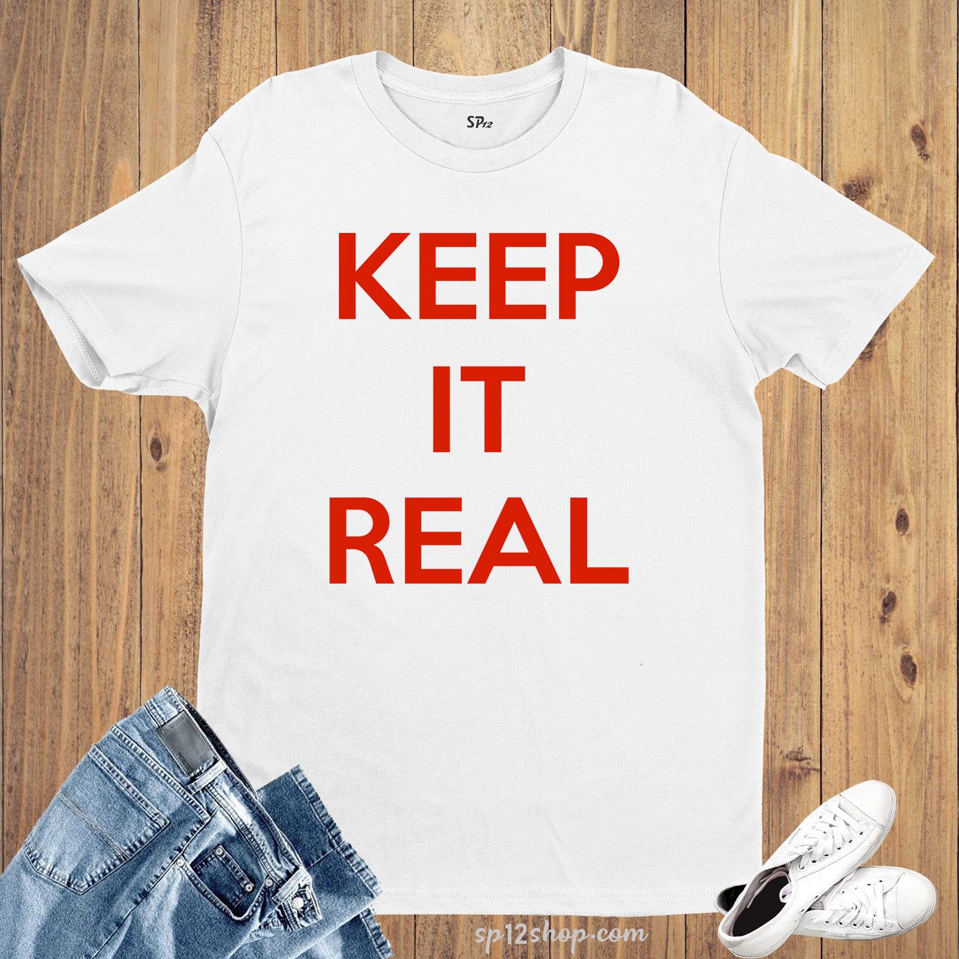 Keep It Real Slogan Red Colour Text Birthday Gym T shirt