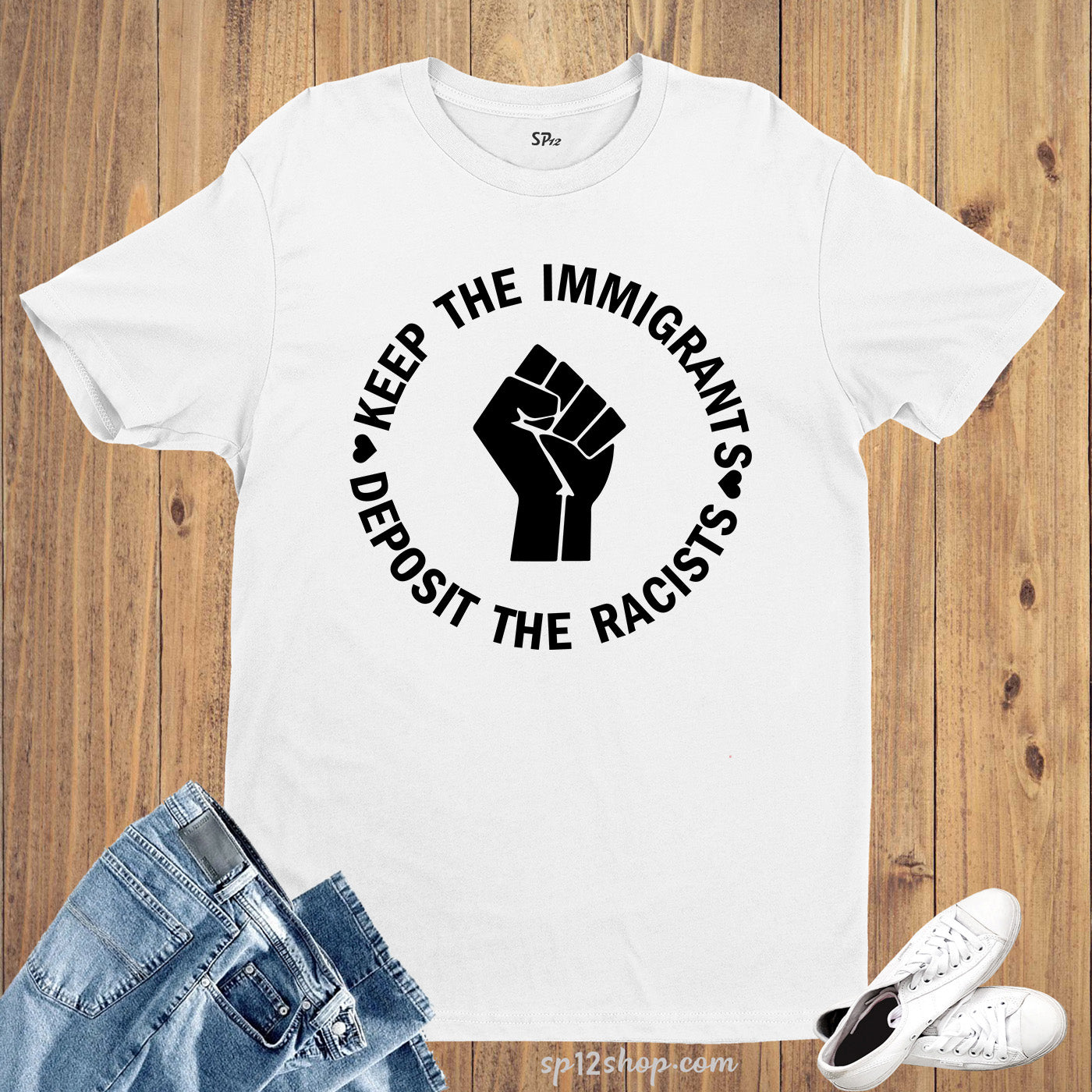 Keep The Immigrants Deposit The Racists T Shirt