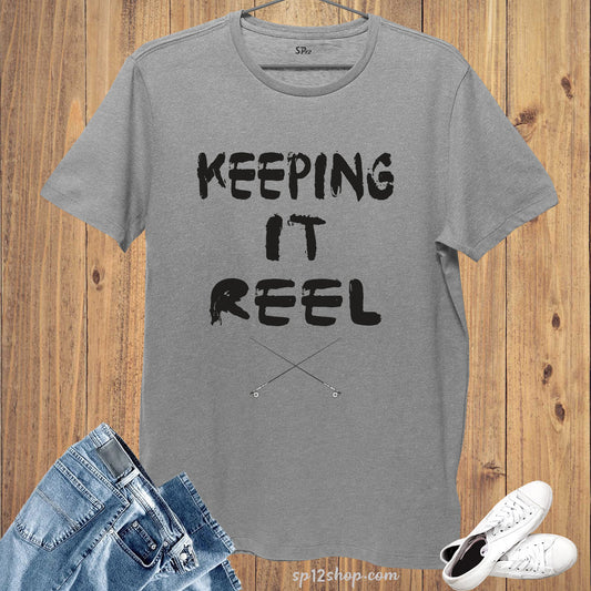 Keeping It Reel Real Fishing Fish Hook T shirt