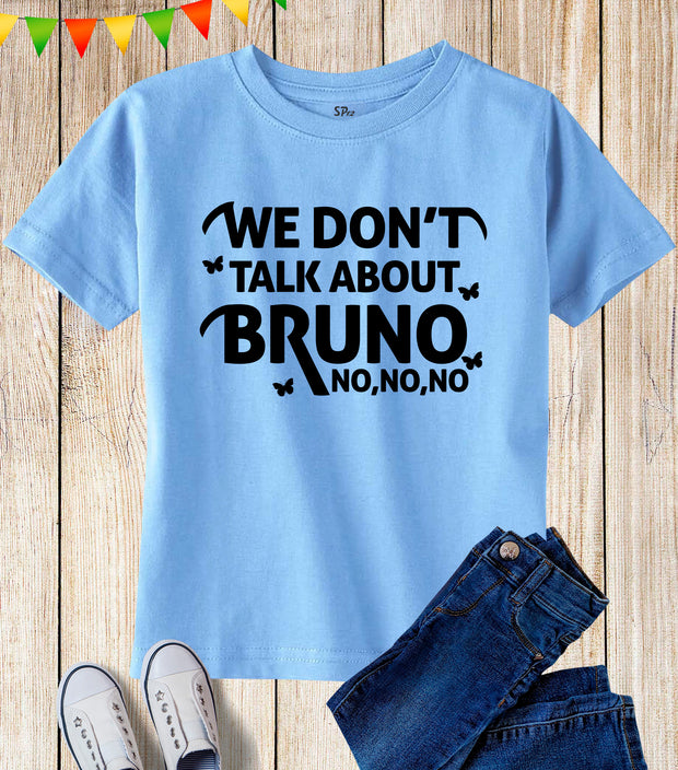 Kids Don't Talk About Bruno No No No T Shirt 
