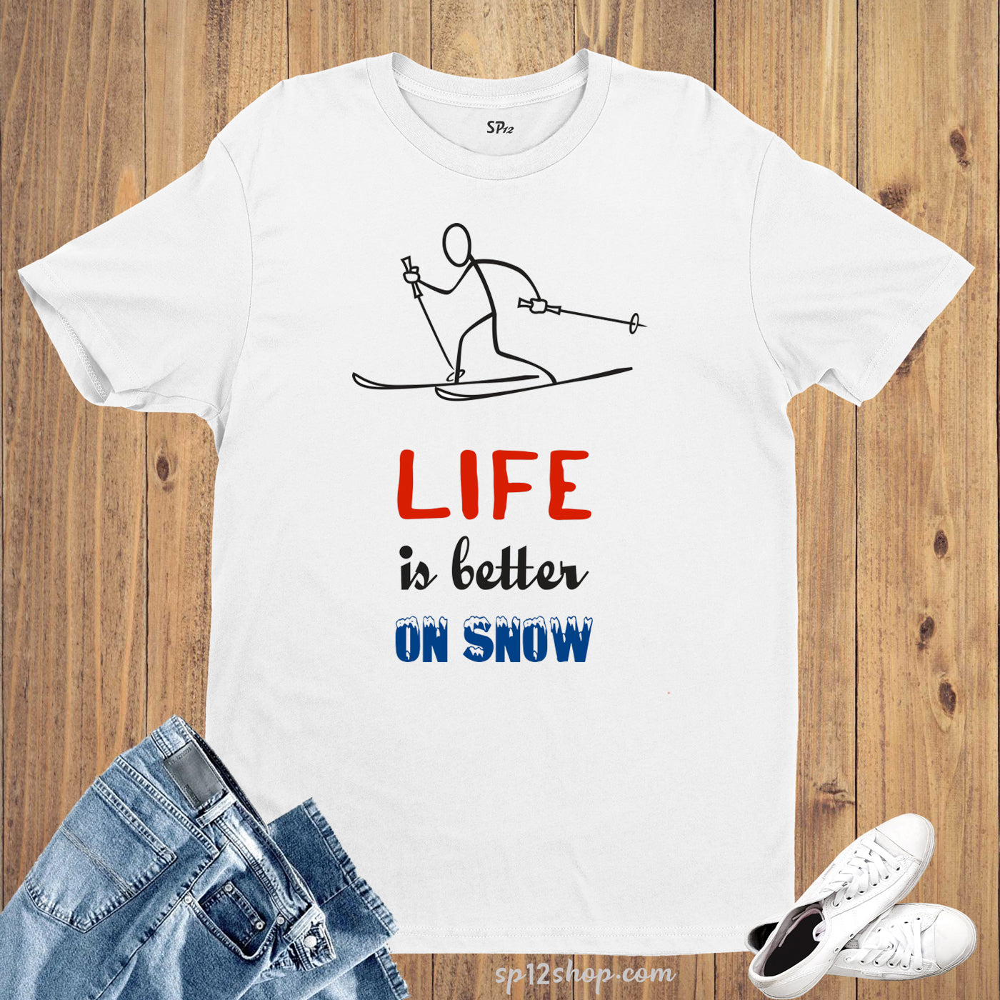 Life is better On Snow Skiing Sports Game T shirt