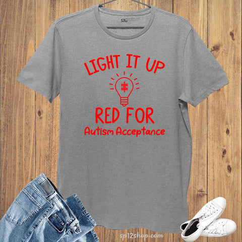 Light It Up Red For Autism Acceptance T Shirt