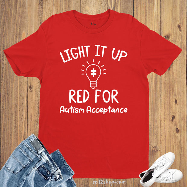 Light It Up Red For Autism Acceptance T Shirt