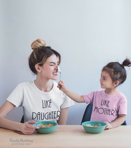 Like Daughter Like Mother Mom and daughter Matching T Shirt