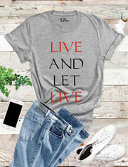 Live And Let Live T Shirt